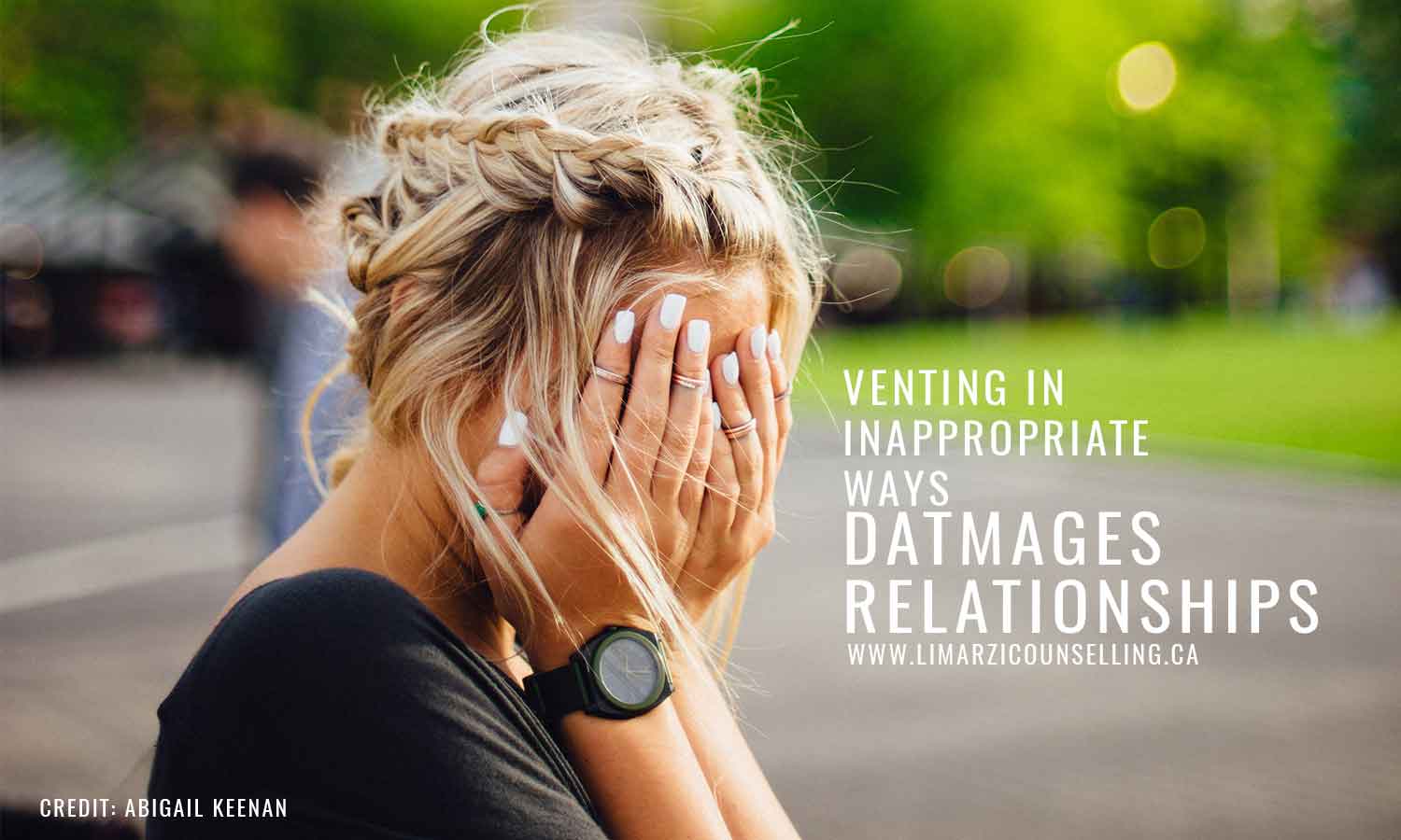 Venting in inappropriate ways damages relationships