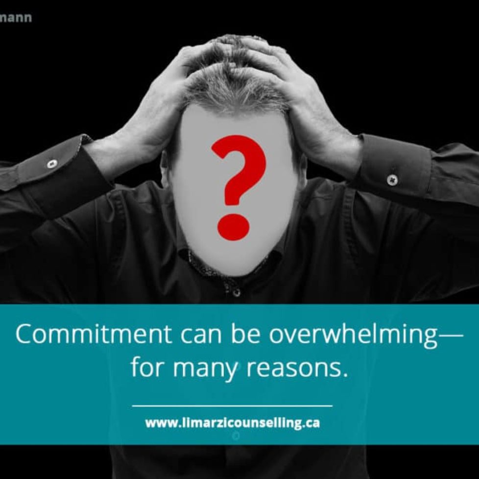 Commitment can be overwhelming—for many reasons