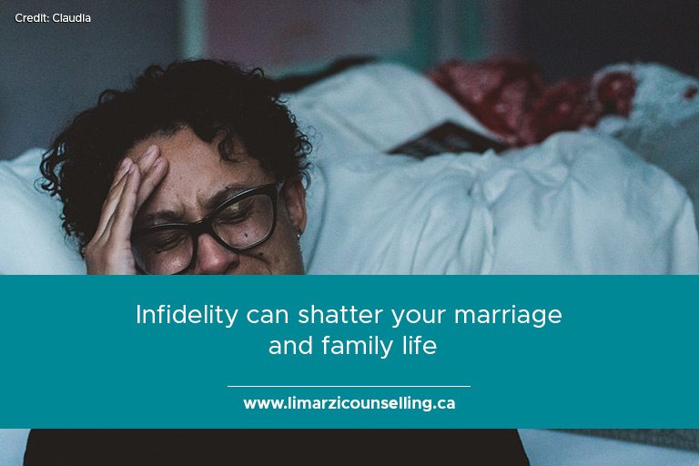 Infidelity can shatter your marriage and family life